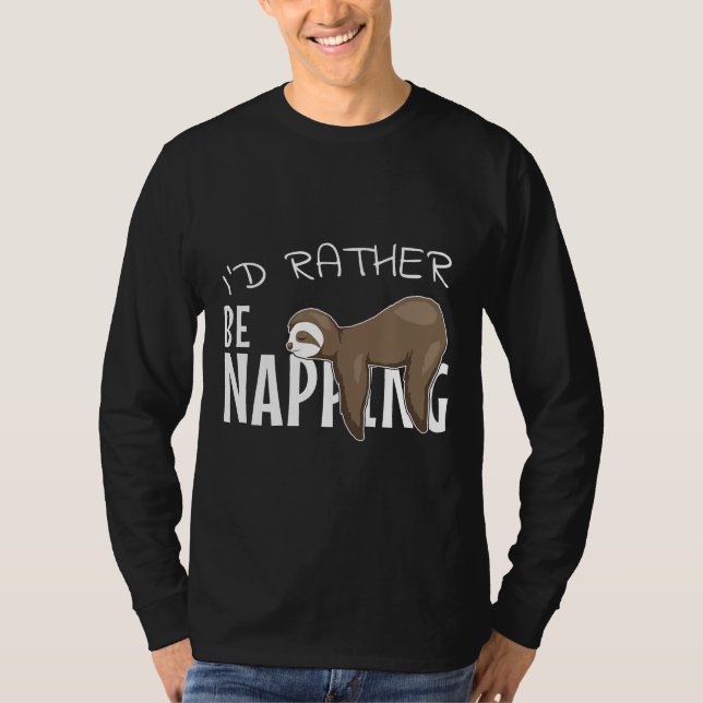 Id Rather Be Napping Cute Sloth Sleeping T-Shirt (Front)