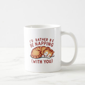 I'd Rather Be Napping (With You) - Ginger Cat Coffee Mug