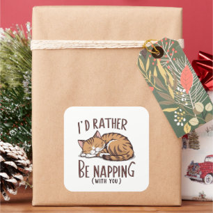 I'd Rather Be Napping (With You) - Sleeping Cat Square Sticker