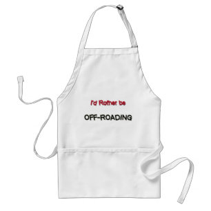 I'd Rather Be Off-Roading Standard Apron