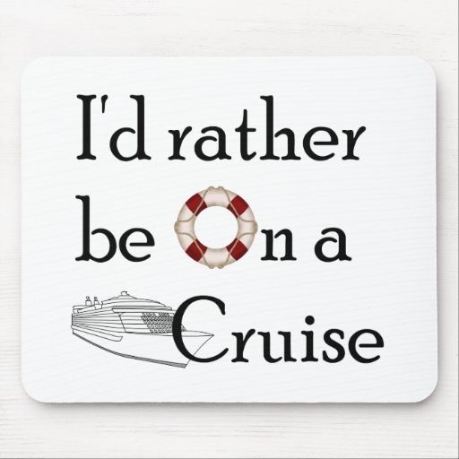Image of I'd Rather Be On A Cruise Mouse Mat