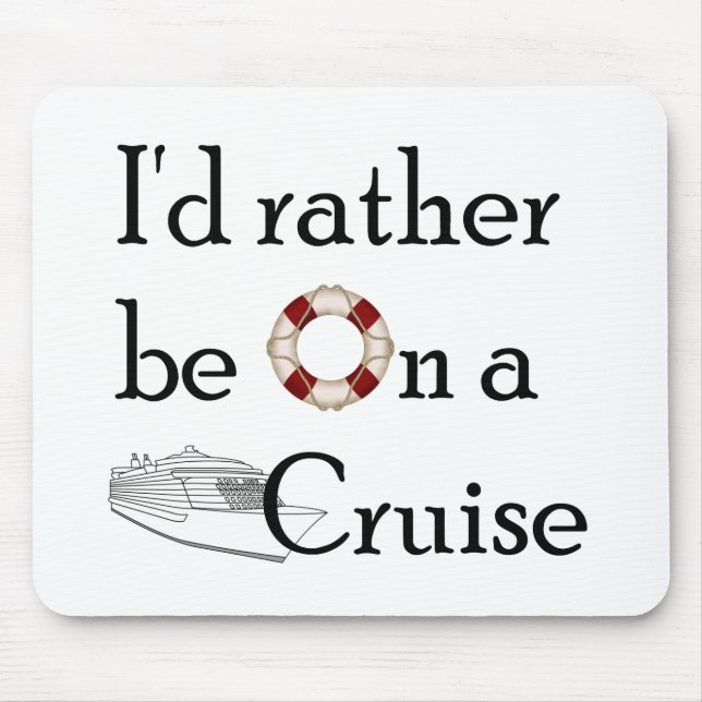 I'd Rather Be On A Cruise Mouse Mat (Front)