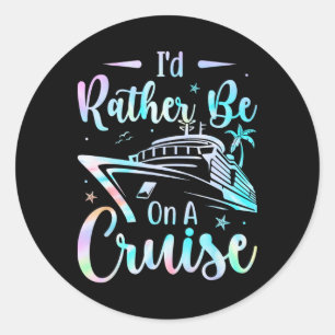 I'd Rather Be On A Cruise Vacay Mode Cruise Family Classic Round Sticker