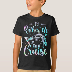 I'd Rather Be On A Cruise Vacay Mode Cruise Family T-Shirt