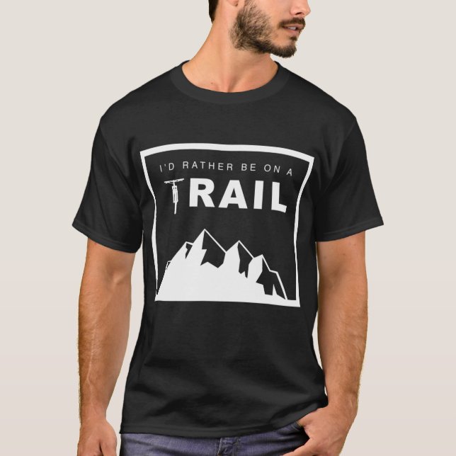 I'd Rather Be On A Trail MTB Mountain Bike T-Shirt (Front)