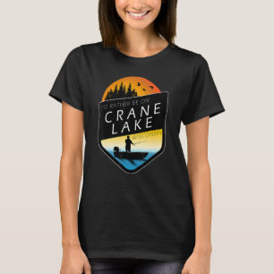 I'd Rather Be On Crane Lake Wisconsin Sunset Fishi T-Shirt