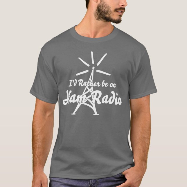 I'd Rather Be On Ham Radio T-Shirt (Front)