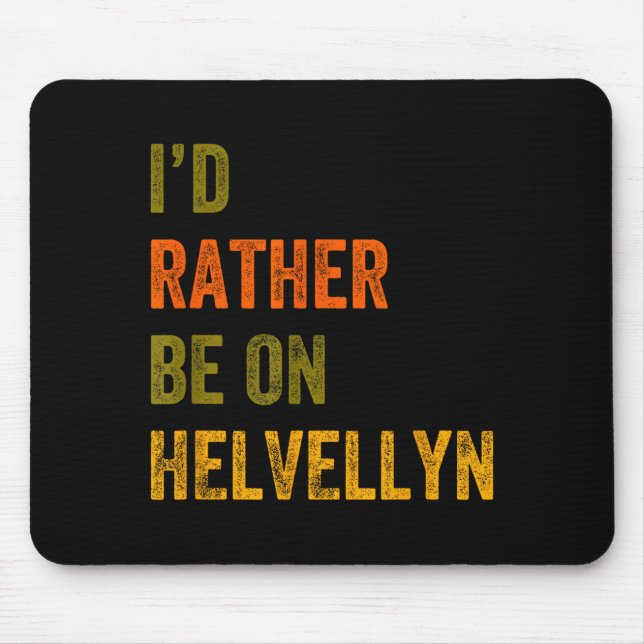 Id Rather Be On Helvellyn Mountain Lake District R Mouse Mat (Front)
