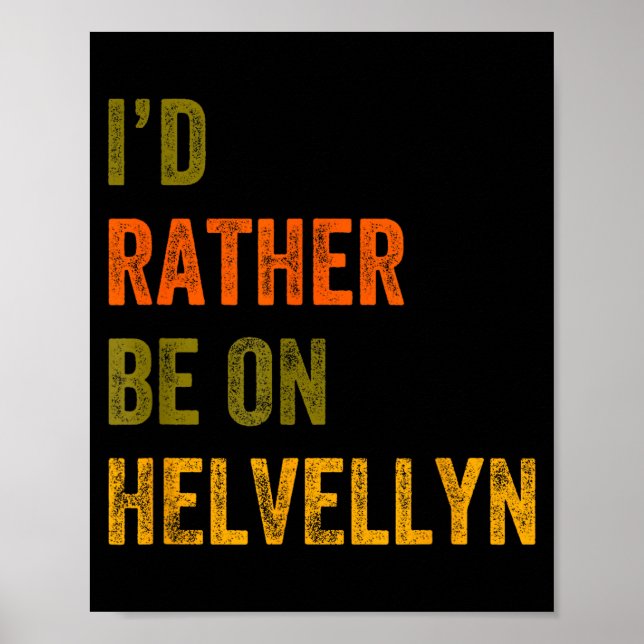 Id Rather Be On Helvellyn Mountain Lake District R Poster (Front)