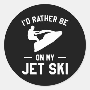 I'D Rather Be On My Jet Ski Jet Skiing Classic Round Sticker