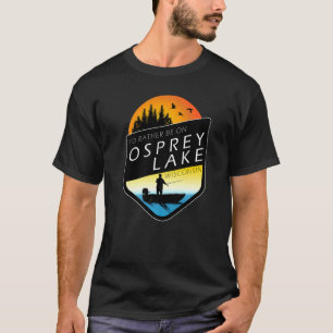 I'd Rather Be On Osprey Lake Wisconsin Fishing T-Shirt
