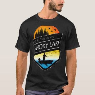 I'd Rather Be On Smoky Lake Wisconsin Fishing T-Shirt