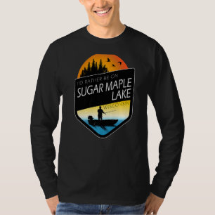 I'd Rather Be On Sugar Maple Lake Wisconsin Fishin T-Shirt