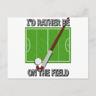 I'd Rather Be on the Field (hockey) Postcard