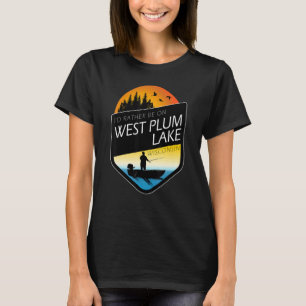 I'd Rather Be On West Plum Lake Wisconsin Fishing T-Shirt