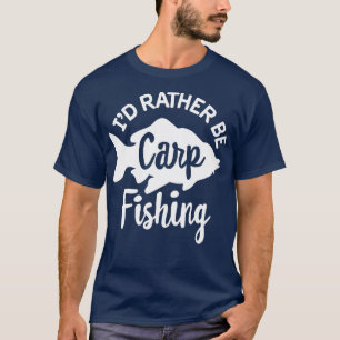 Id rather be p fishing p fisher phunter T-Shirt