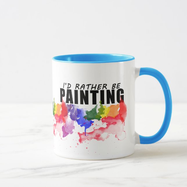 I'd Rather Be Painting Watercolor Artist Mug (Right)