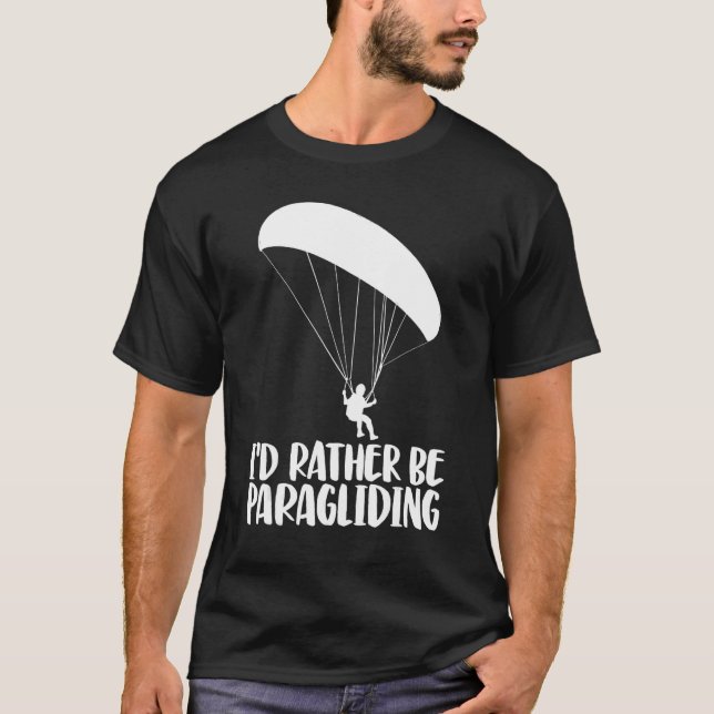 I'd Rather Be Paragliding   Women Paraglider Adven T-Shirt (Front)