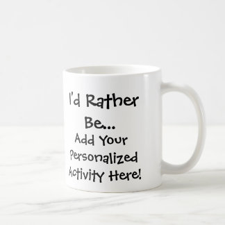 I'd Rather Be...Personalised Mug