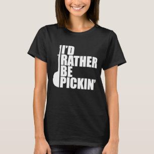 Id Rather Be Pickin Banjo T-Shirt