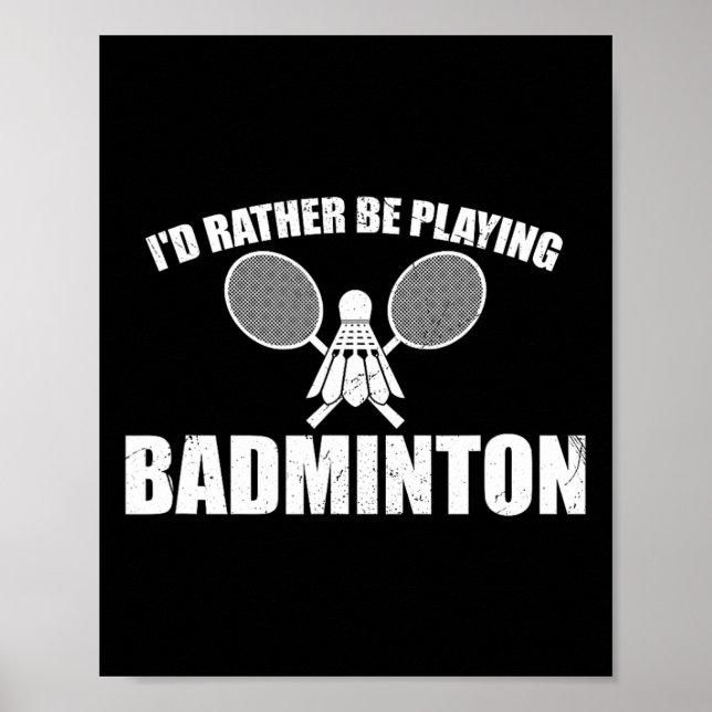 I'd Rather Be Playing Badminton  Poster (Front)