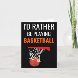Id Rather Be Playing Basball Shirt Funny Basball Card