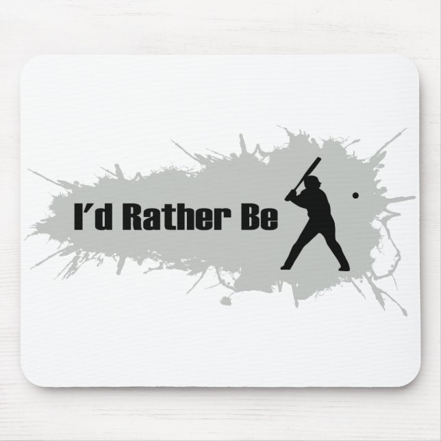 I'd Rather Be Playing Baseball Mouse Mat (Front)