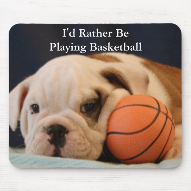 "I'd Rather Be Playing Basketball" Bulldog Puppy Mouse Mat (Front)