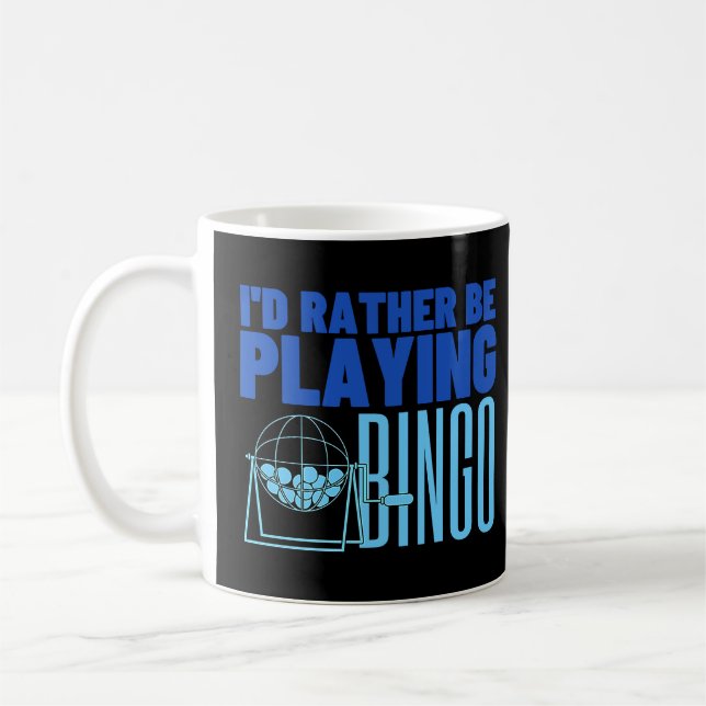 I'd Rather Be Playing Bingo  2  Coffee Mug (Left)