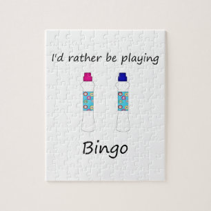 I'd rather be playing bingo (daubers) jigsaw puzzle