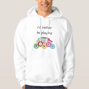 I'd rather be playing bingo hoodie