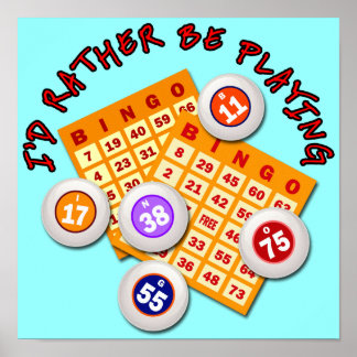 I'd Rather Be Playing Bingo Poster