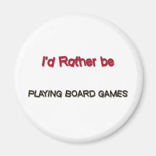I'd Rather Be Playing Board Games Magnet