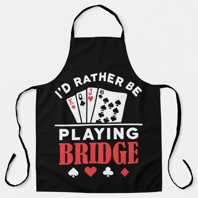 I'd Rather Be Playing Bridge  Apron (Front)