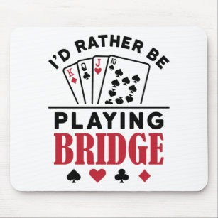 I'd Rather Be Playing Bridge Cool Bridge Card Game Mouse Mat