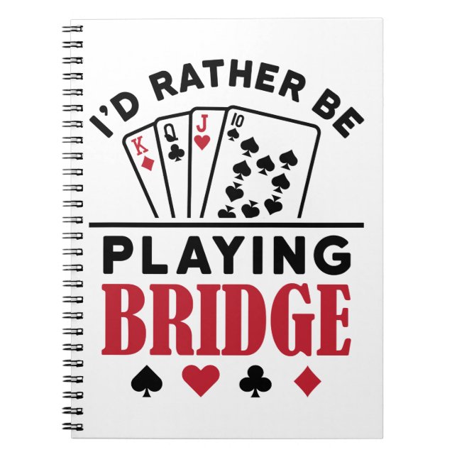I'd Rather Be Playing Bridge Cool Bridge Card Game Notebook (Front)