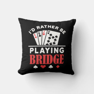 I'd Rather Be Playing Bridge Cushion