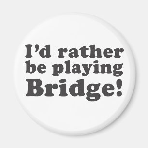 I'd Rather Be Playing Bridge! Magnet