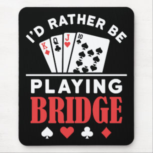 I'd Rather Be Playing Bridge  Mouse Mat