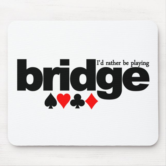 I'd Rather Be Playing Bridge mousepad (Front)