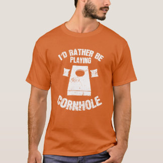 Id rather be playing Cornhole Game gift family T-Shirt