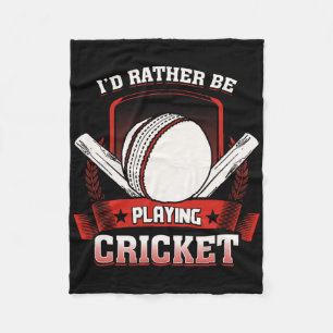 I'd Rather Be Playing Cricket T Shirt - Cricket Pl Fleece Blanket