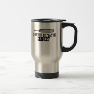 I'd rather be playing cricket travel mug