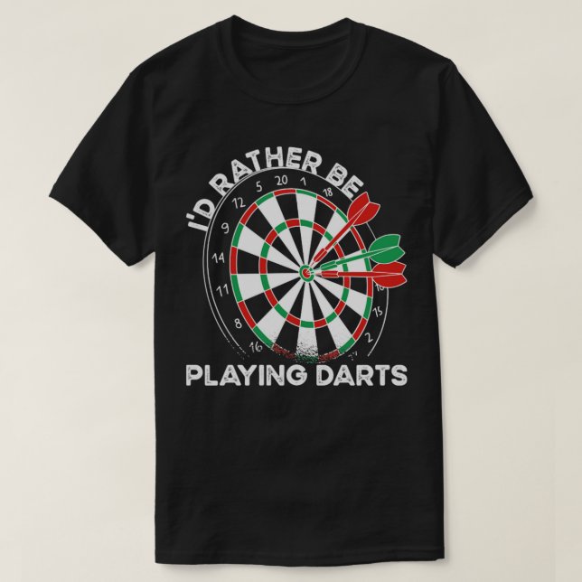 Id Rather Be Playing Darts T-Shirt (Design Front)