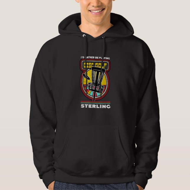 I'd Rather Be Playing Disc Golf in Sterling Funny  Hoodie (Front)