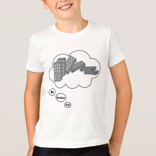 I'd rather be playing Dominos 4 T-Shirt