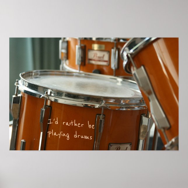 I'd rather be playing drums Music Percussion Poster (Front)