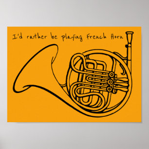 I'd rather be playing French Horn brass Poster
