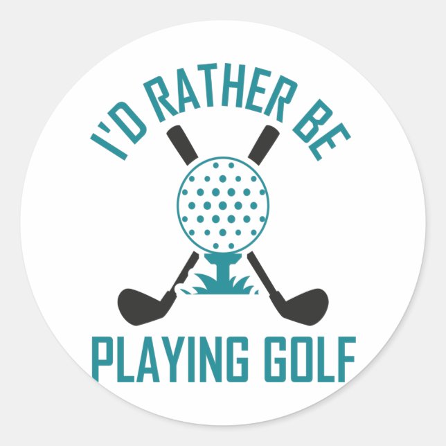 Id Rather Be Playing Golf Classic Round Sticker (Front)