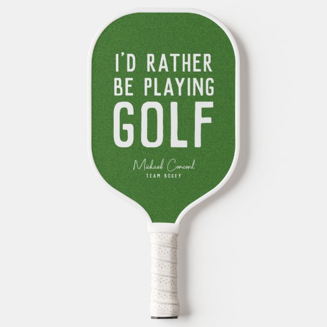 I'd rather be playing golf funny personalised pickleball paddle (Front)